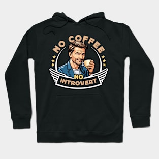 Introvert No Coffee No Introversion Coffee Lover Hoodie